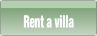 Rent a villa.