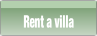 Rent a villa.