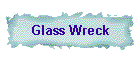 Glass Wreck